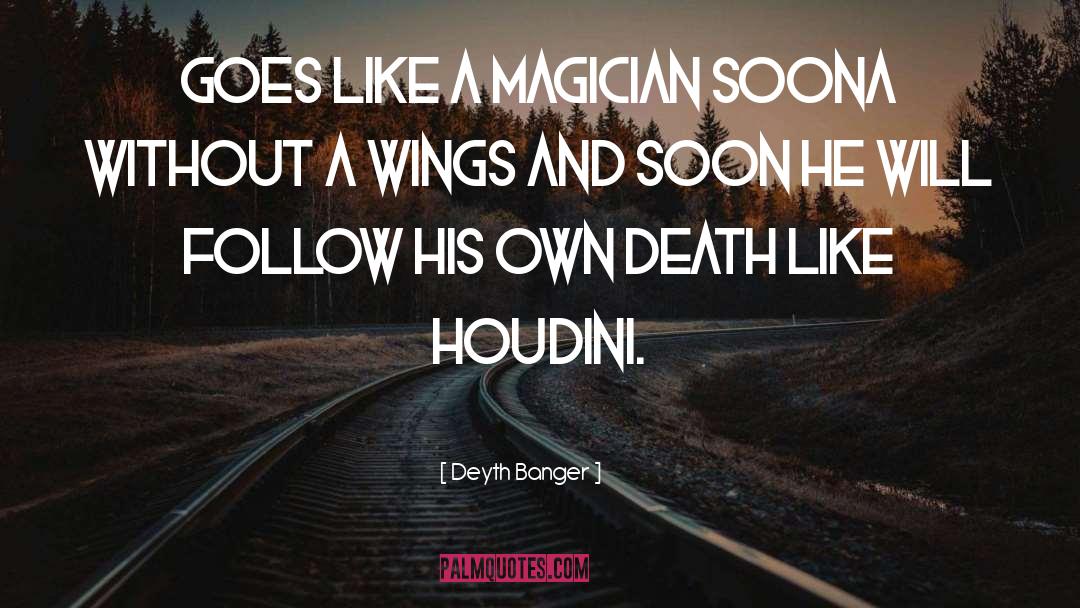 Magician quotes by Deyth Banger