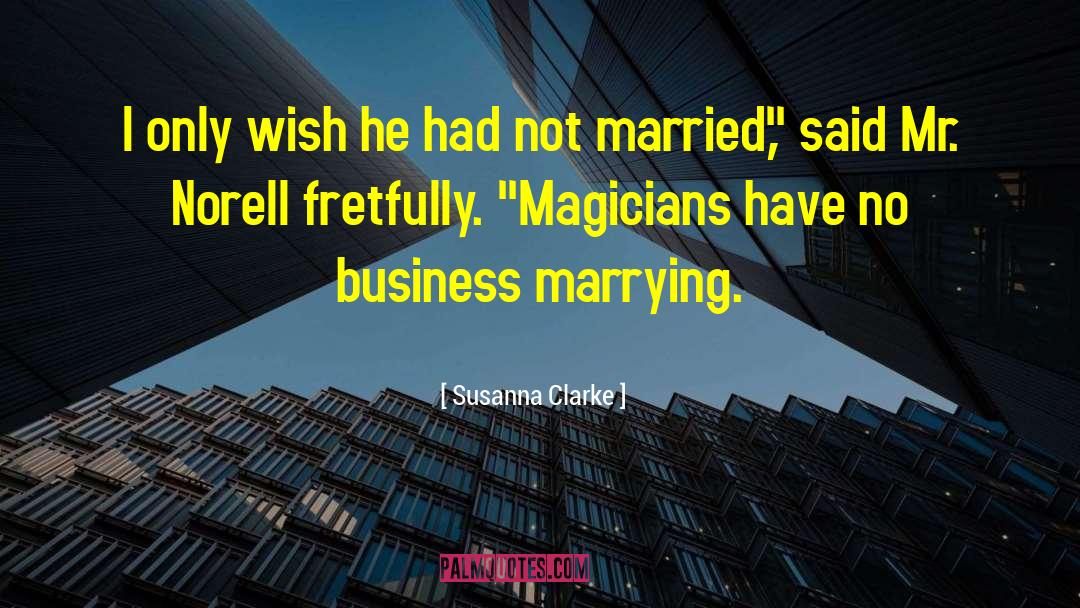 Magicians quotes by Susanna Clarke