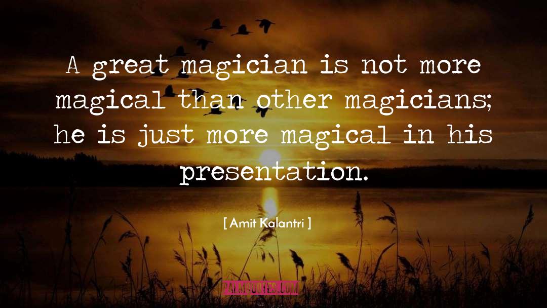 Magicians quotes by Amit Kalantri