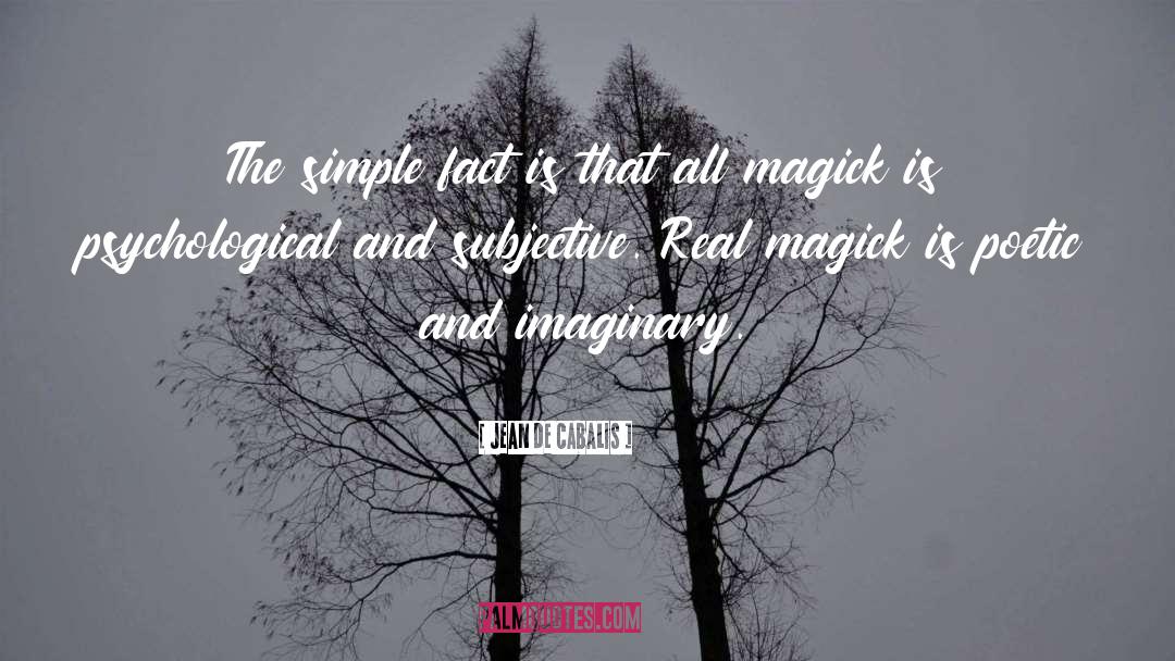 Magick quotes by Jean De Cabalis