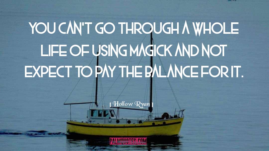 Magick quotes by Hollow Ryan