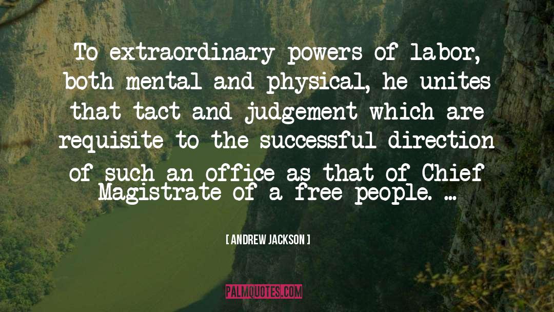 Magistrate quotes by Andrew Jackson