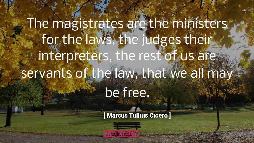 Magistrates quotes by Marcus Tullius Cicero
