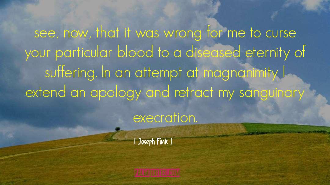 Magnanimity quotes by Joseph Fink