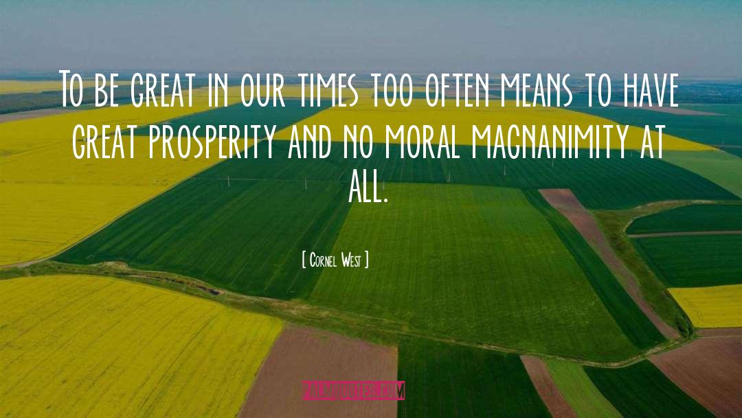 Magnanimity quotes by Cornel West