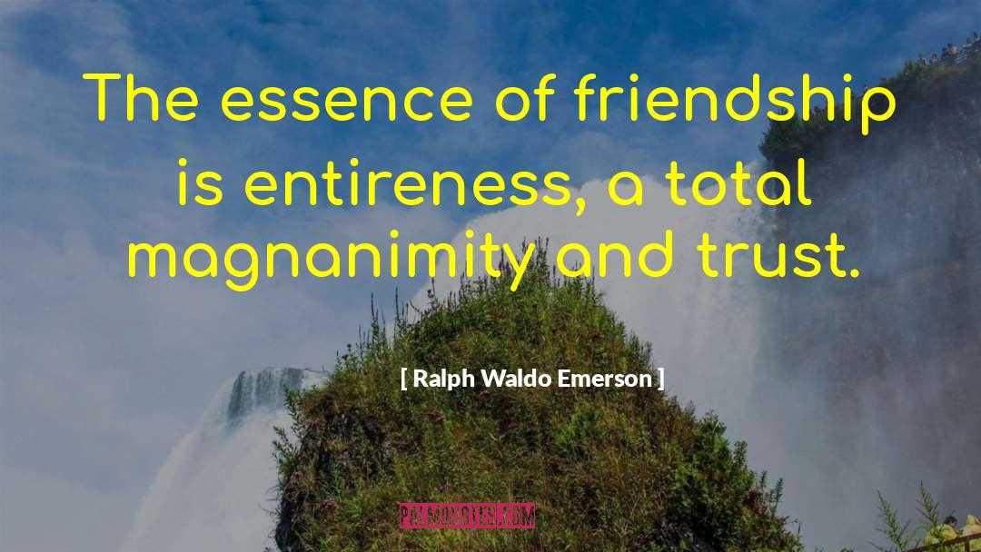Magnanimity quotes by Ralph Waldo Emerson