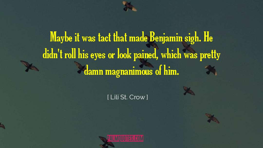 Magnanimous quotes by Lili St. Crow