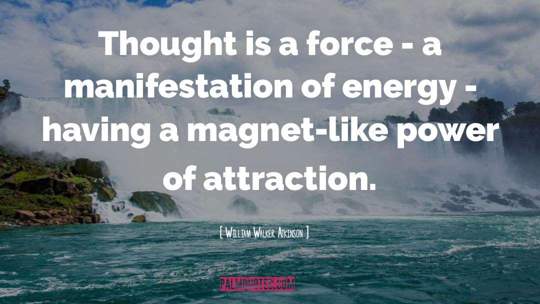 Magnet quotes by William Walker Atkinson