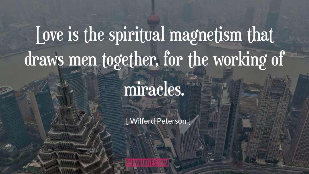 Magnetism quotes by Wilferd Peterson