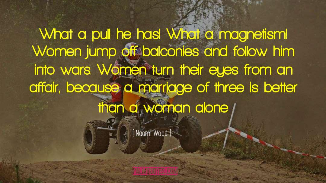 Magnetism quotes by Naomi Wood