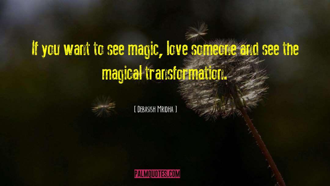 Magnificent And Magical quotes by Debasish Mridha