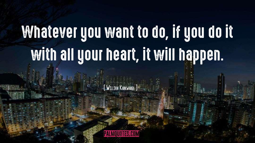 Magnificent Heart quotes by William Kamkwamba
