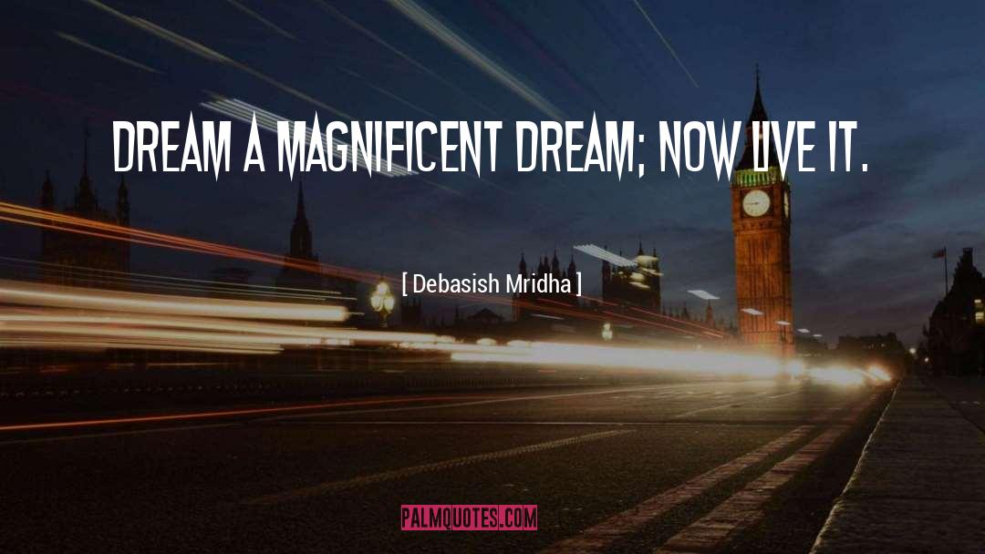 Magnificent quotes by Debasish Mridha