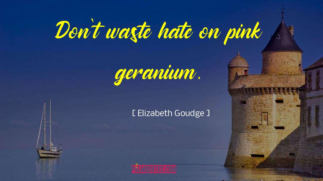 Magnificum Geranium quotes by Elizabeth Goudge