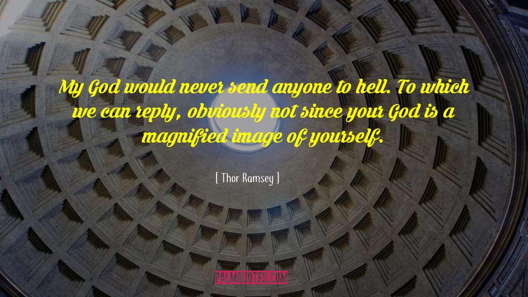 Magnified quotes by Thor Ramsey