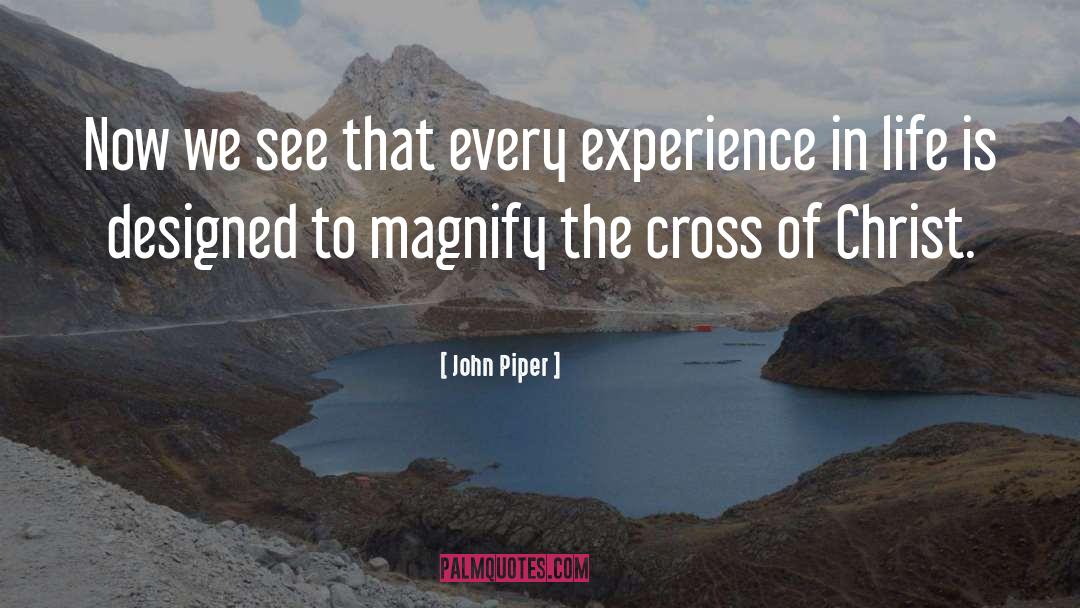 Magnify quotes by John Piper