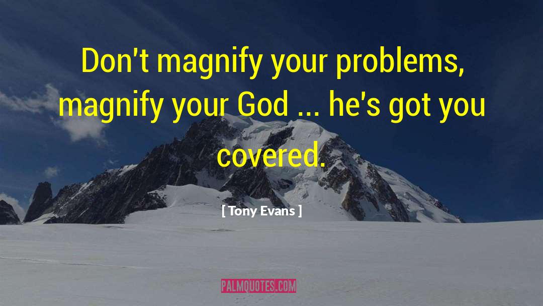 Magnify quotes by Tony Evans