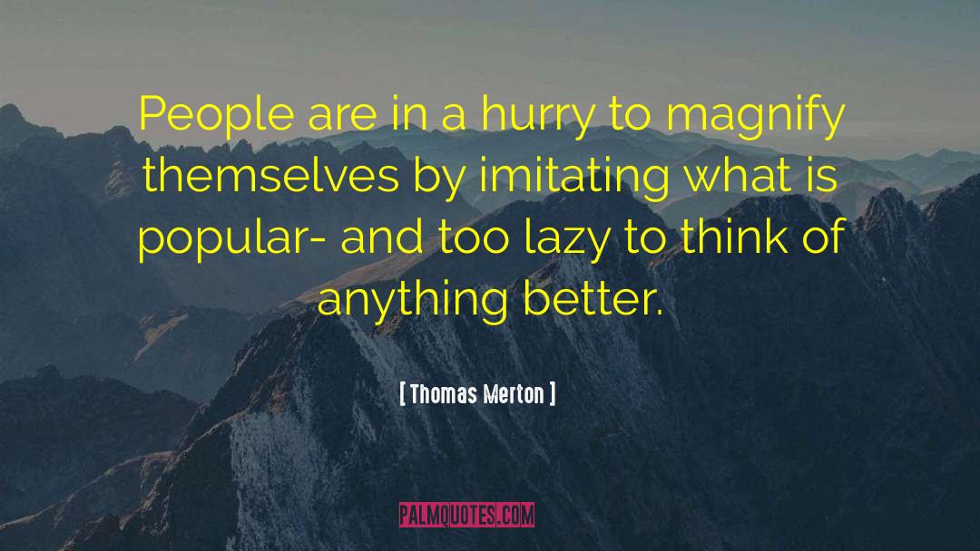 Magnify quotes by Thomas Merton