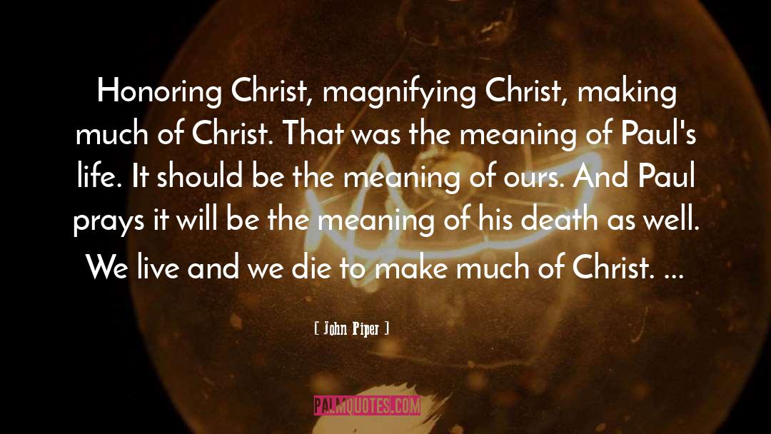 Magnifying quotes by John Piper