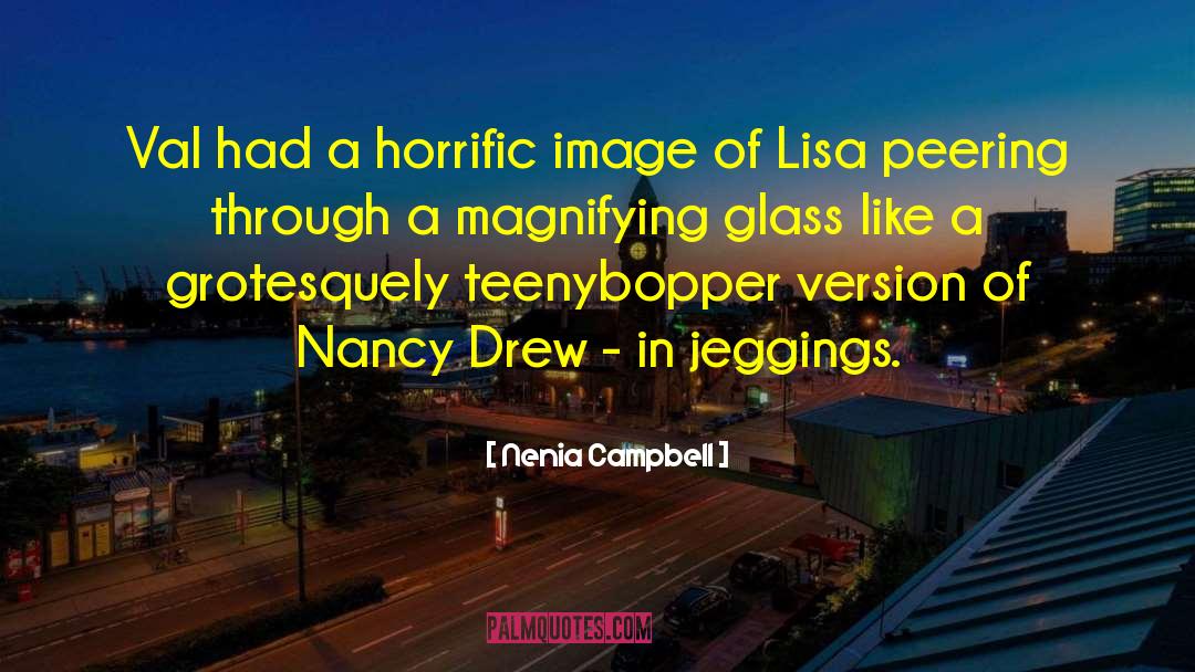 Magnifying quotes by Nenia Campbell