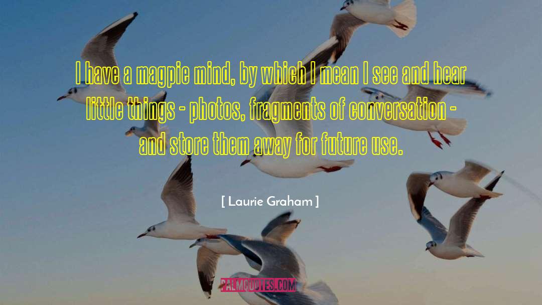 Magpie quotes by Laurie Graham