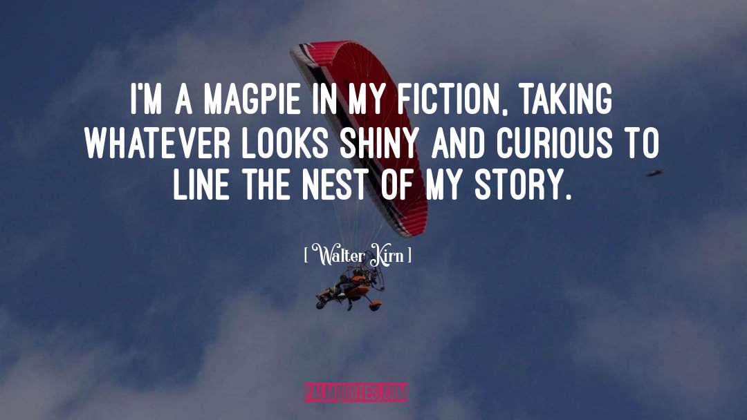 Magpie quotes by Walter Kirn