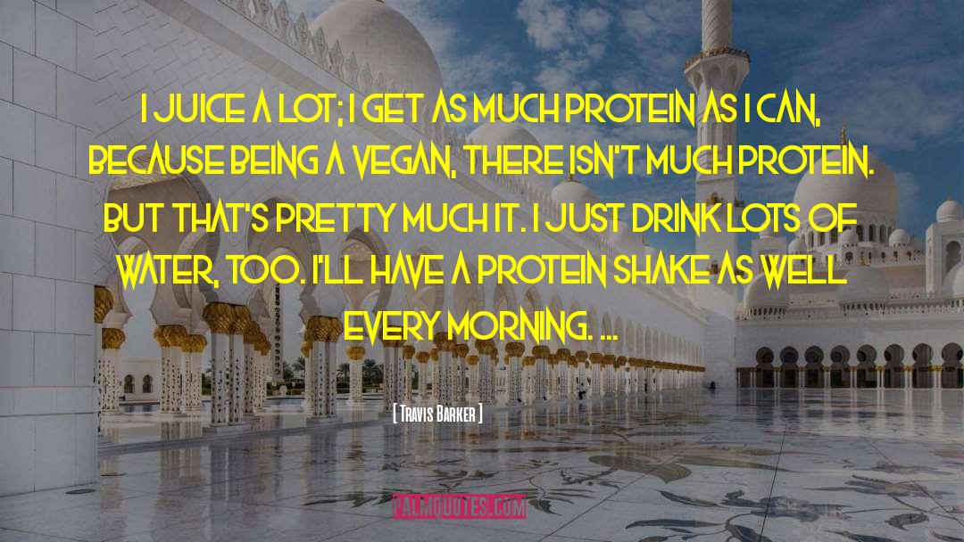 Maguk Protein quotes by Travis Barker