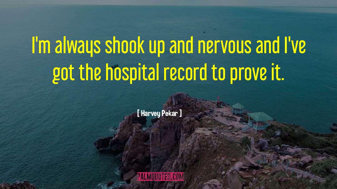 Mahelona Hospital Kauai quotes by Harvey Pekar