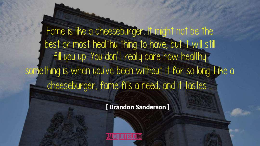 Mahlzeiten Cheeseburger quotes by Brandon Sanderson