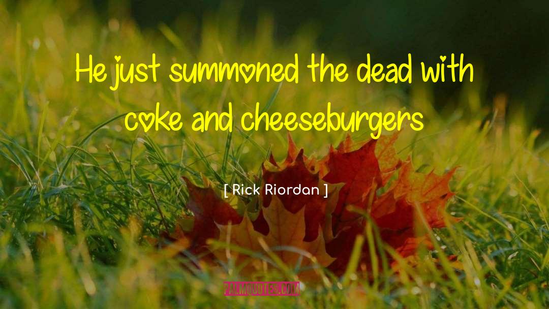 Mahlzeiten Cheeseburger quotes by Rick Riordan