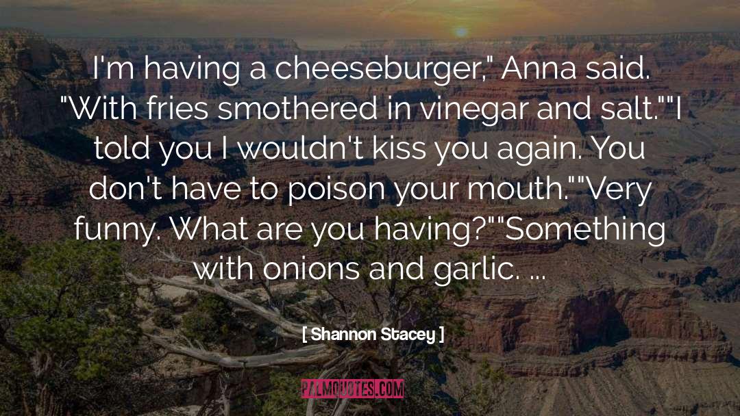 Mahlzeiten Cheeseburger quotes by Shannon Stacey