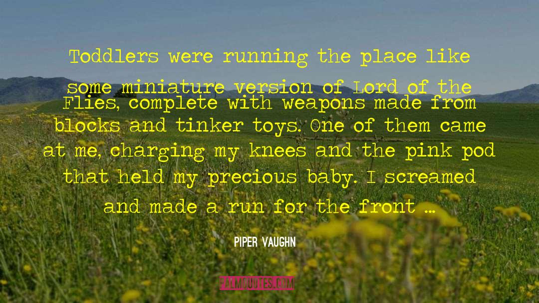 Mahoganies Flies quotes by Piper Vaughn