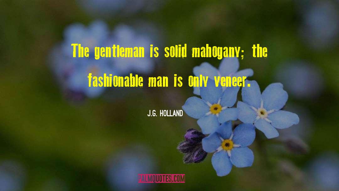 Mahogany quotes by J.G. Holland