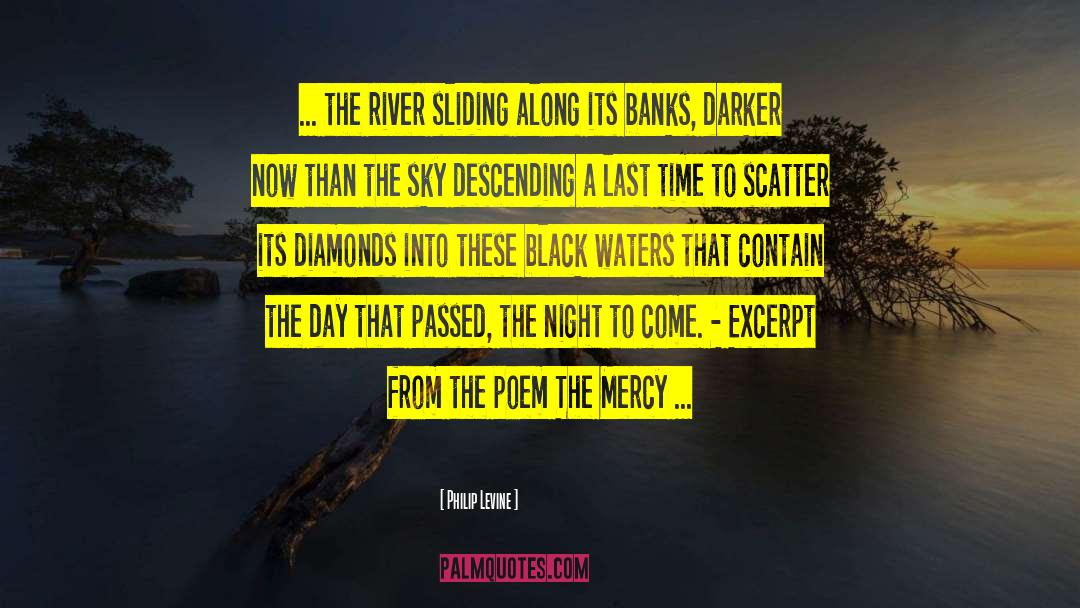 Mahurangi River quotes by Philip Levine