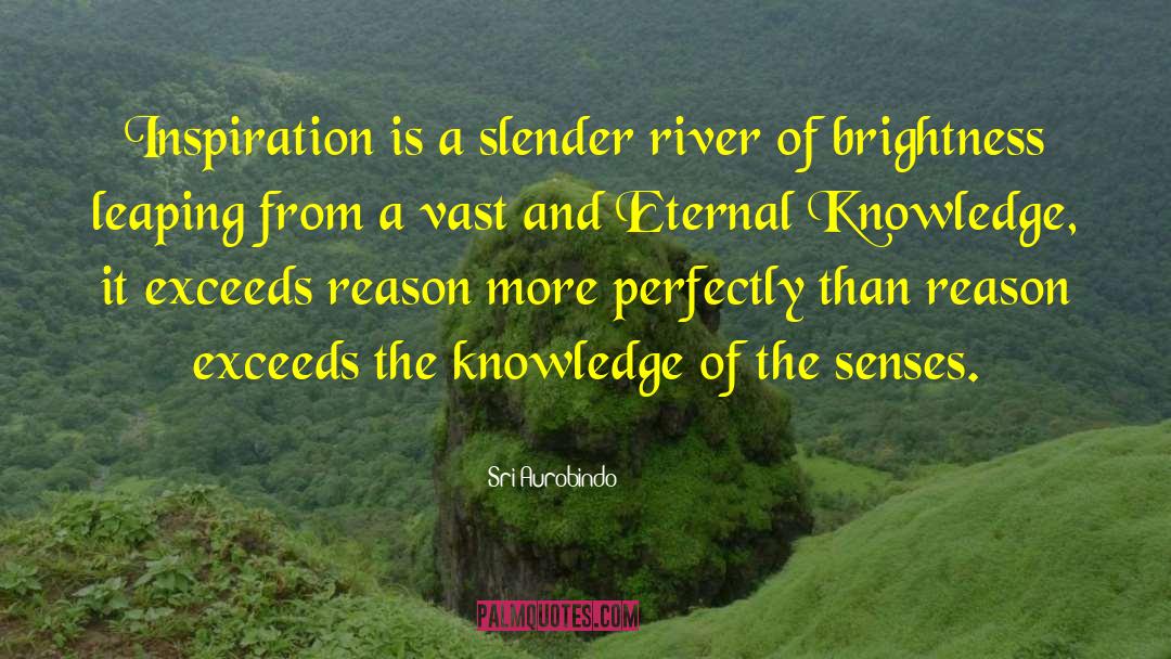 Mahurangi River quotes by Sri Aurobindo