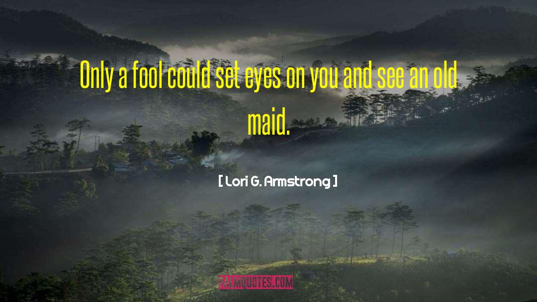 Maid Marian quotes by Lori G. Armstrong