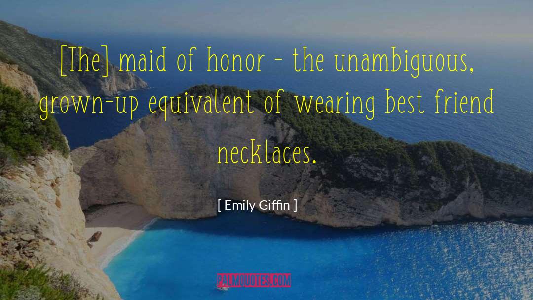 Maid Of Honor quotes by Emily Giffin