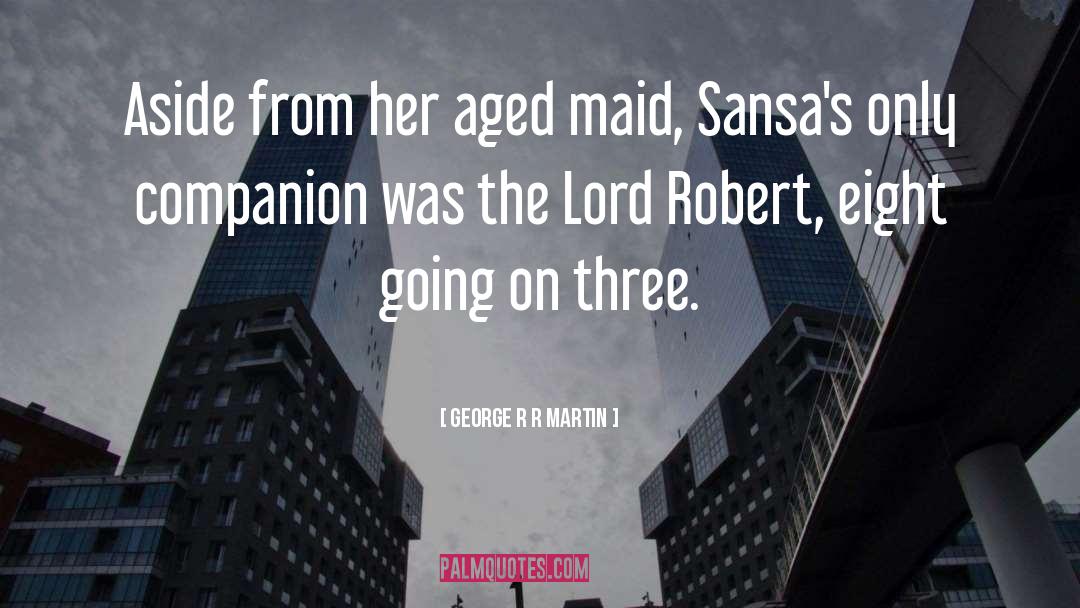 Maid quotes by George R R Martin