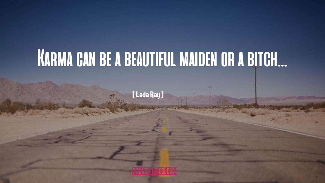 Maiden quotes by Lada Ray