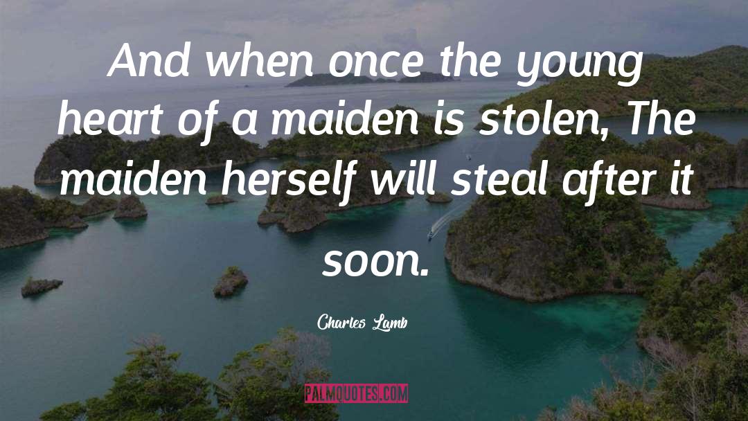 Maidens quotes by Charles Lamb