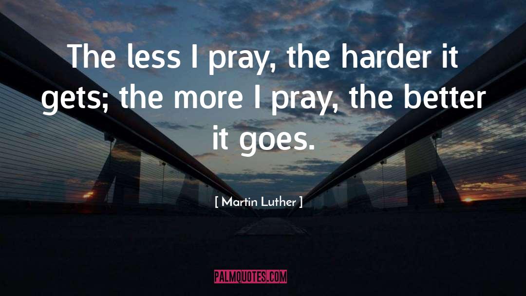 Maidin Pray quotes by Martin Luther