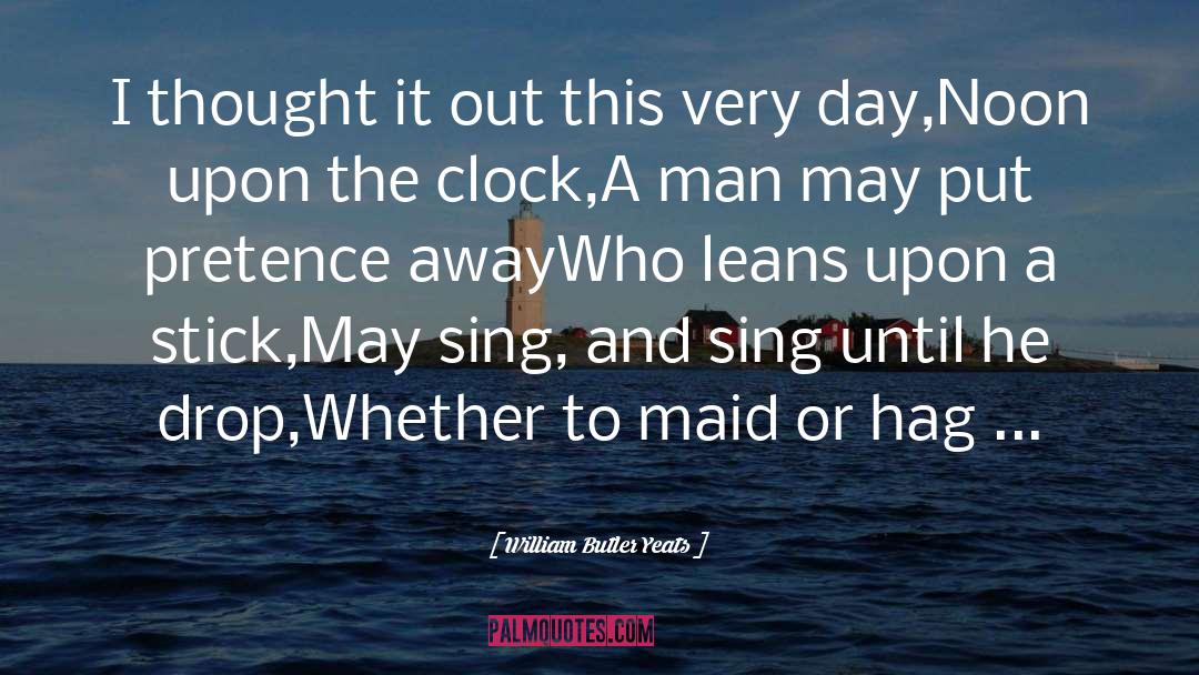 Maids quotes by William Butler Yeats