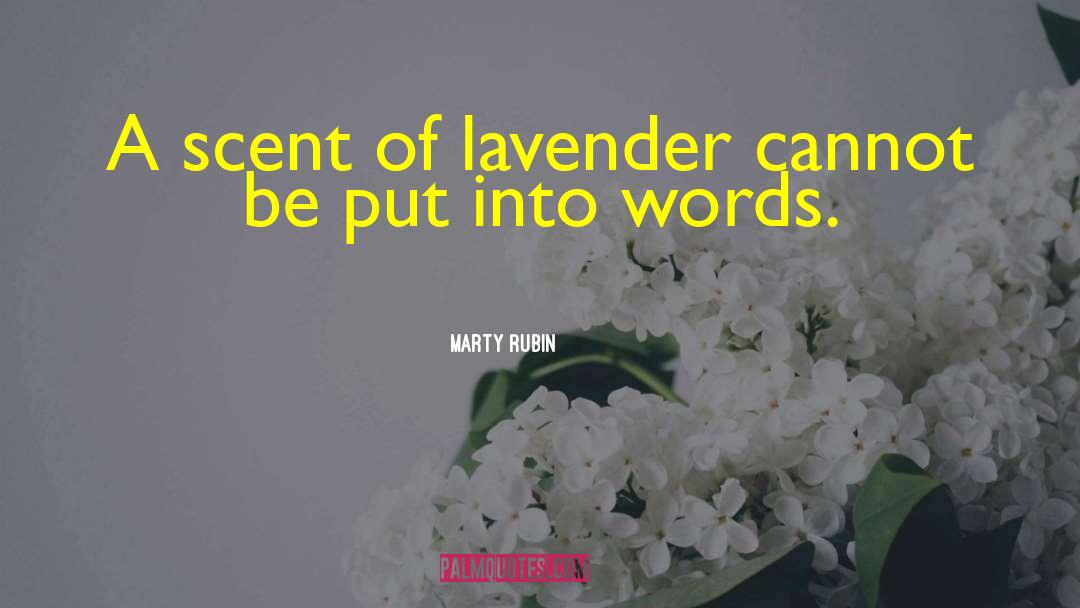 Maillette Lavender quotes by Marty Rubin