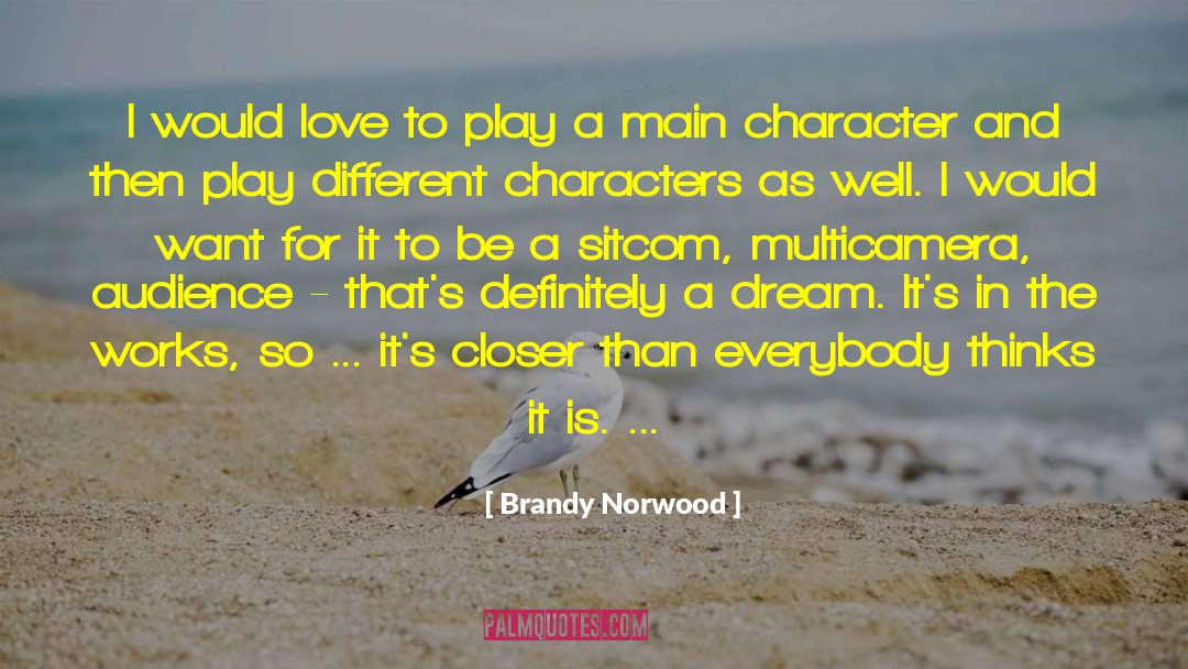 Main Character quotes by Brandy Norwood