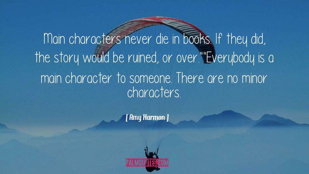 Main Character quotes by Amy Harmon