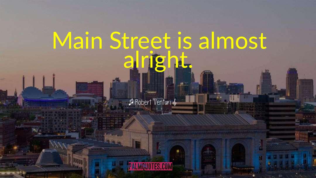 Main Street quotes by Robert Venturi