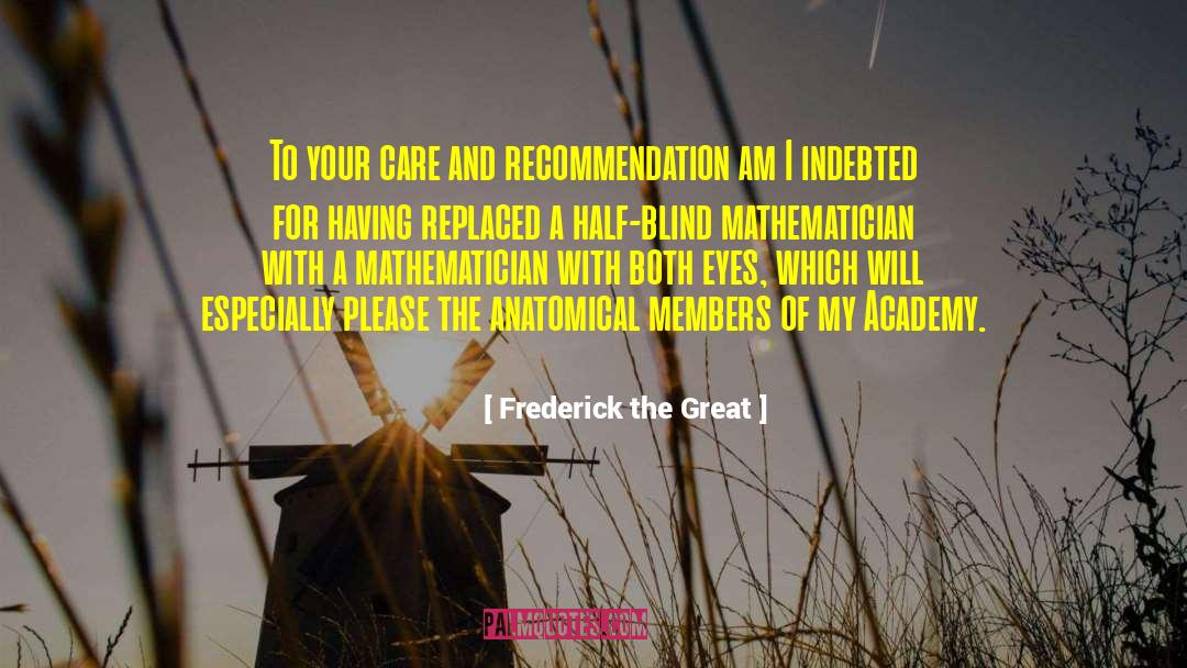 Maine Maritime Academy quotes by Frederick The Great