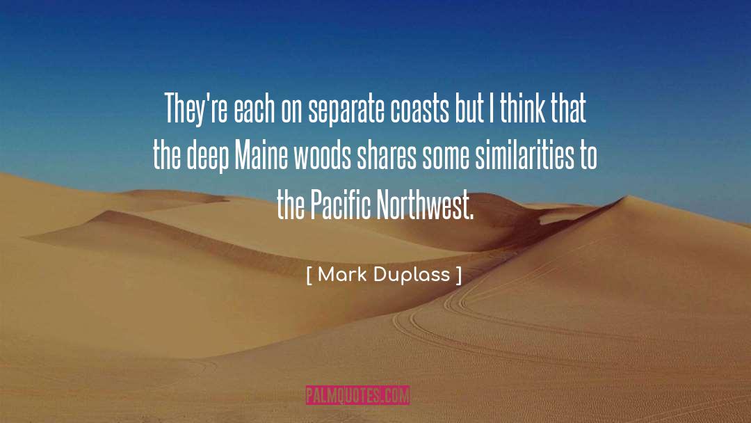 Maine Woods quotes by Mark Duplass