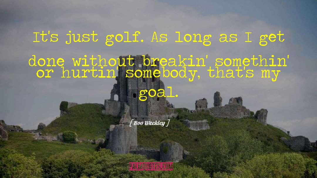 Mainprize Golf quotes by Boo Weekley