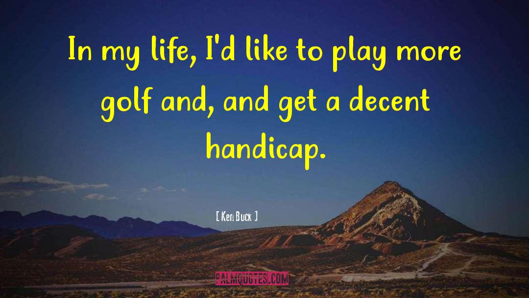Mainprize Golf quotes by Ken Buck